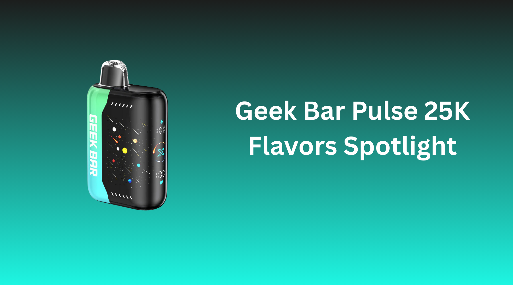 Geek Bar Pulse 25K Flavors: ATL Mint, Banana, Blue Razz Geek Bar Pulse 25K Flavors: ATL Mint, Banana, Blue Razz