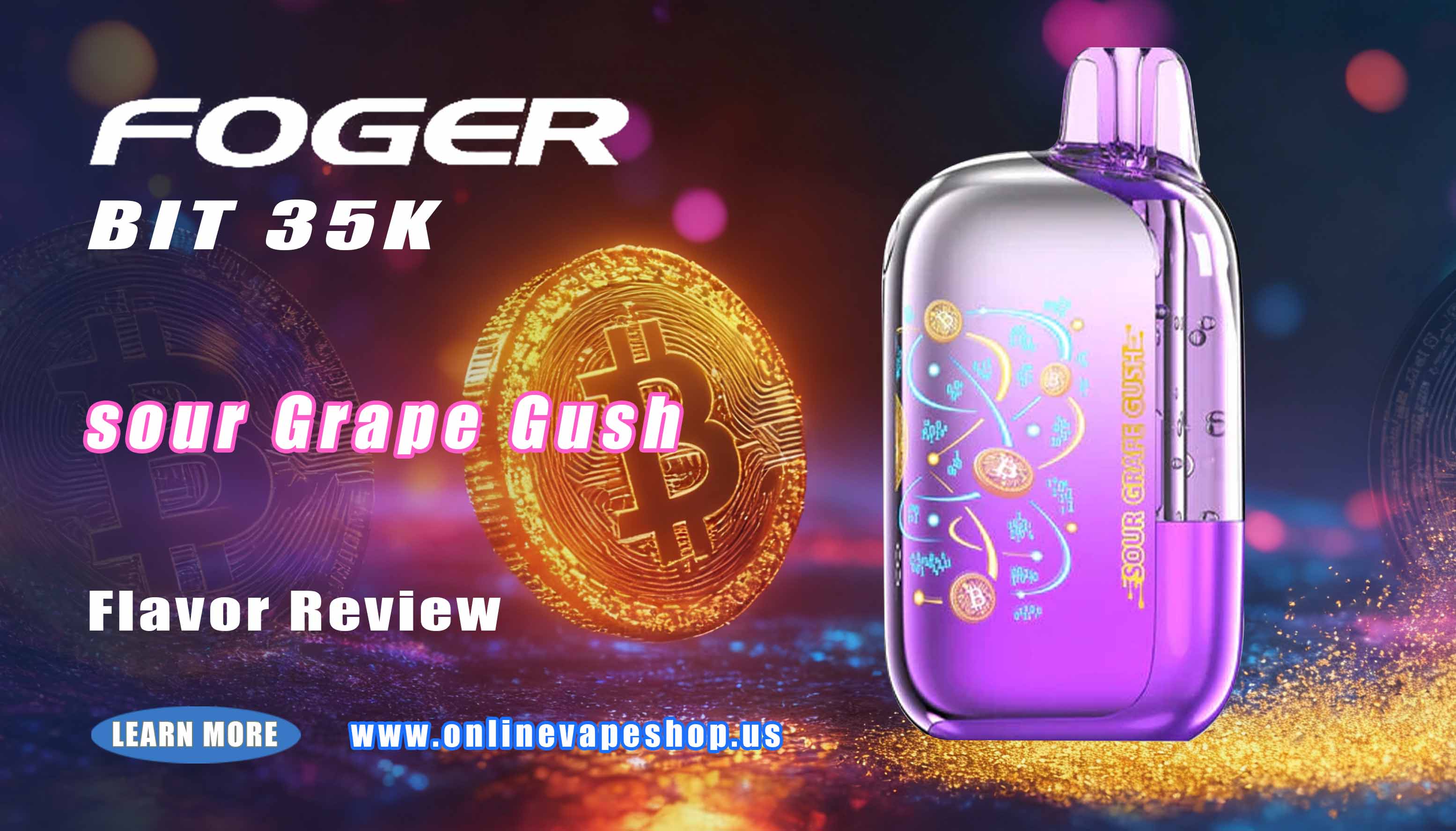 Sour Grape Gush Foger Bit 35K Review