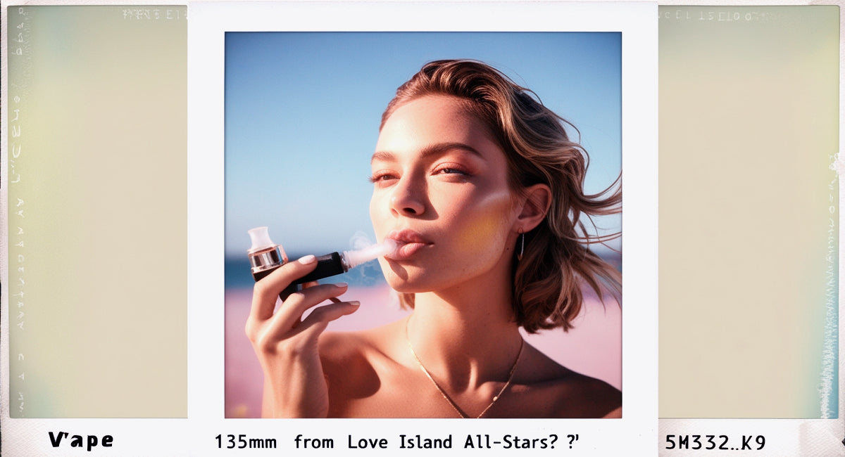 Celebrity Edition: Who Vapes on Love Island All-Stars? - Black Coral
